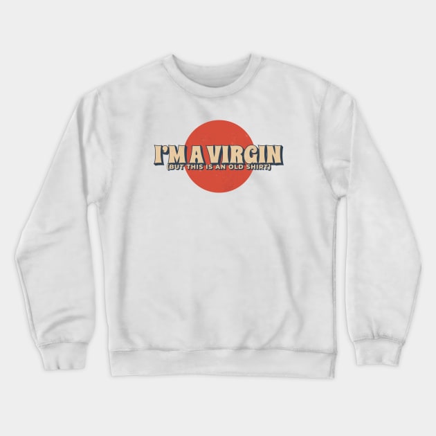 i'm virgin - vintage Crewneck Sweatshirt by SUMAMARU